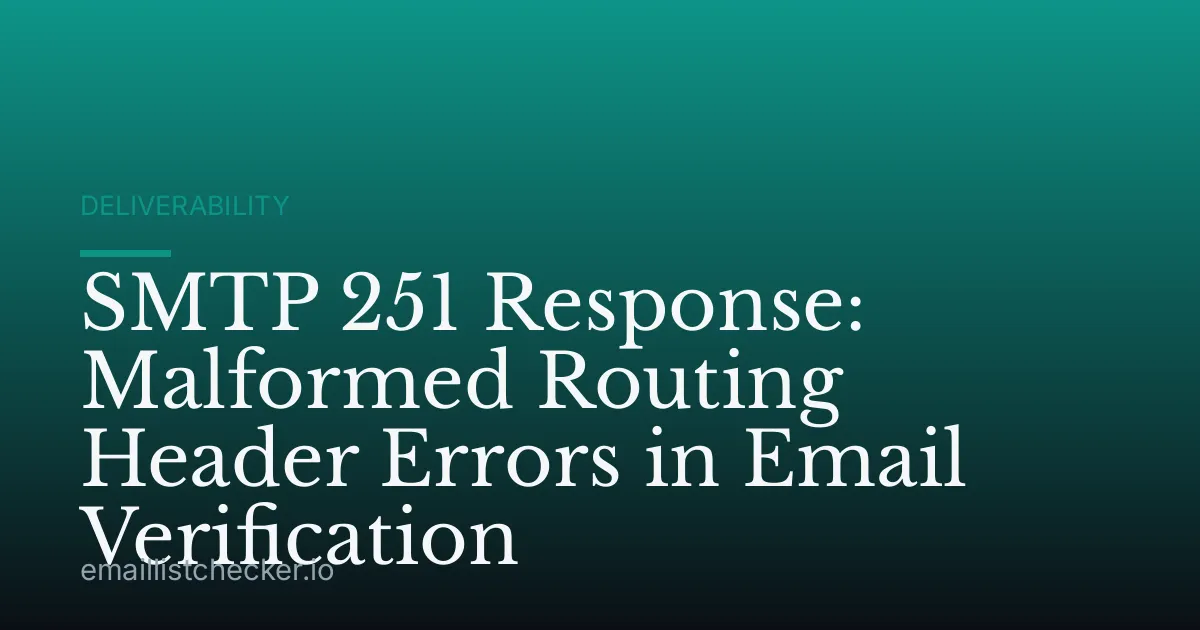 SMTP 251 Response: Malformed Routing Header Errors in Email Verification