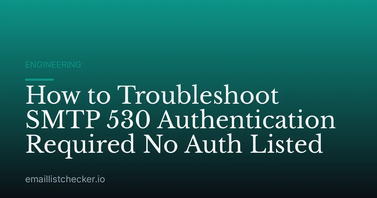 How to Troubleshoot SMTP 530 Authentication Required No Auth Listed