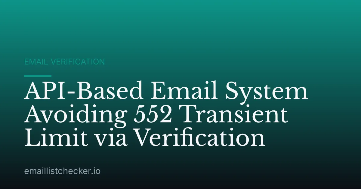 API-Based Email System Avoiding 552 Transient Limit via Verification