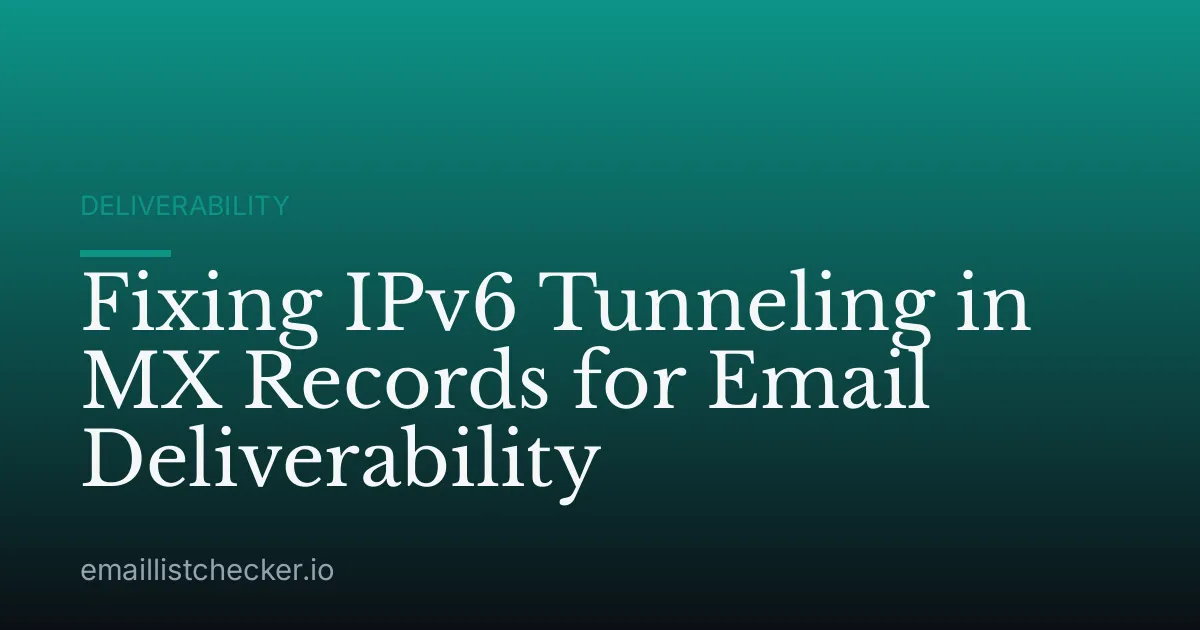 Fixing IPv6 Tunneling in MX Records for Email Deliverability