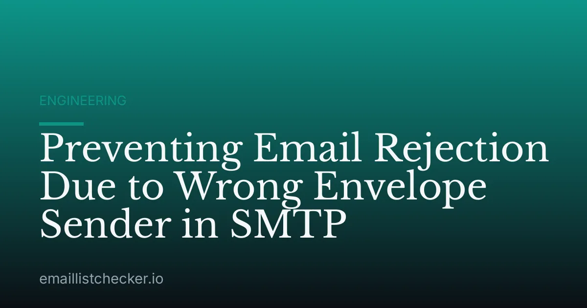 Preventing Email Rejection Due to Wrong Envelope Sender in SMTP
