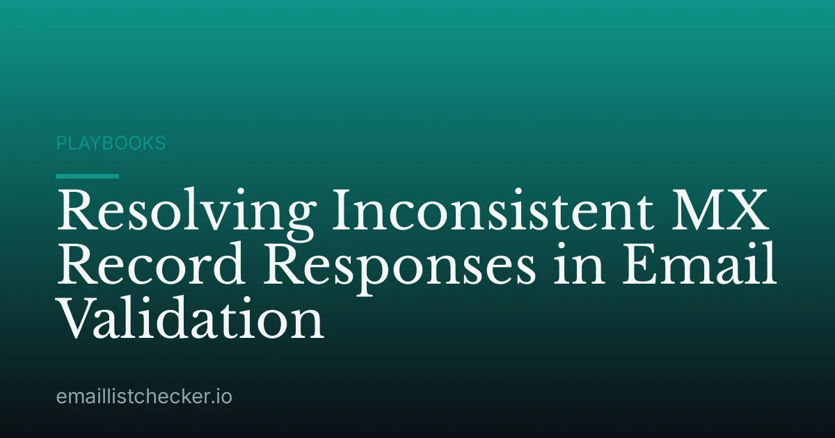 Resolving Inconsistent MX Record Responses in Email Validation