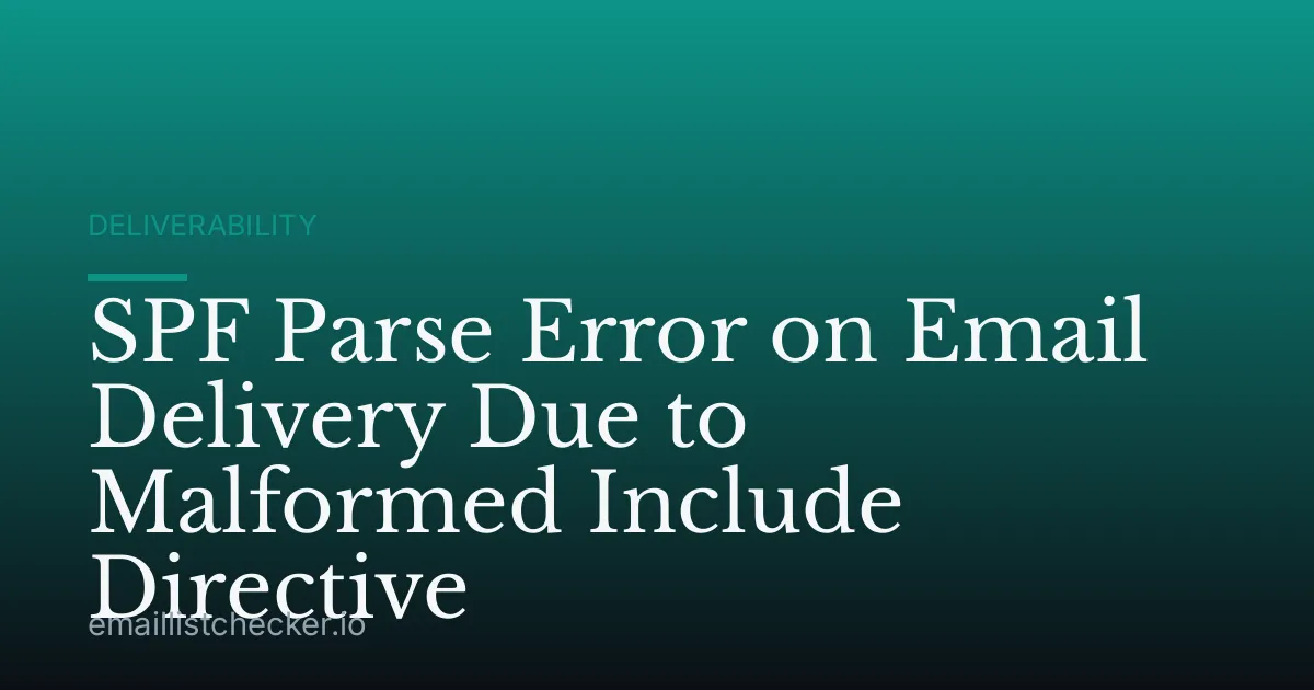 SPF Parse Error on Email Delivery Due to Malformed Include Directive