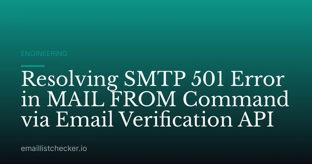 Resolving SMTP 501 Error in MAIL FROM Command via Email Verification API