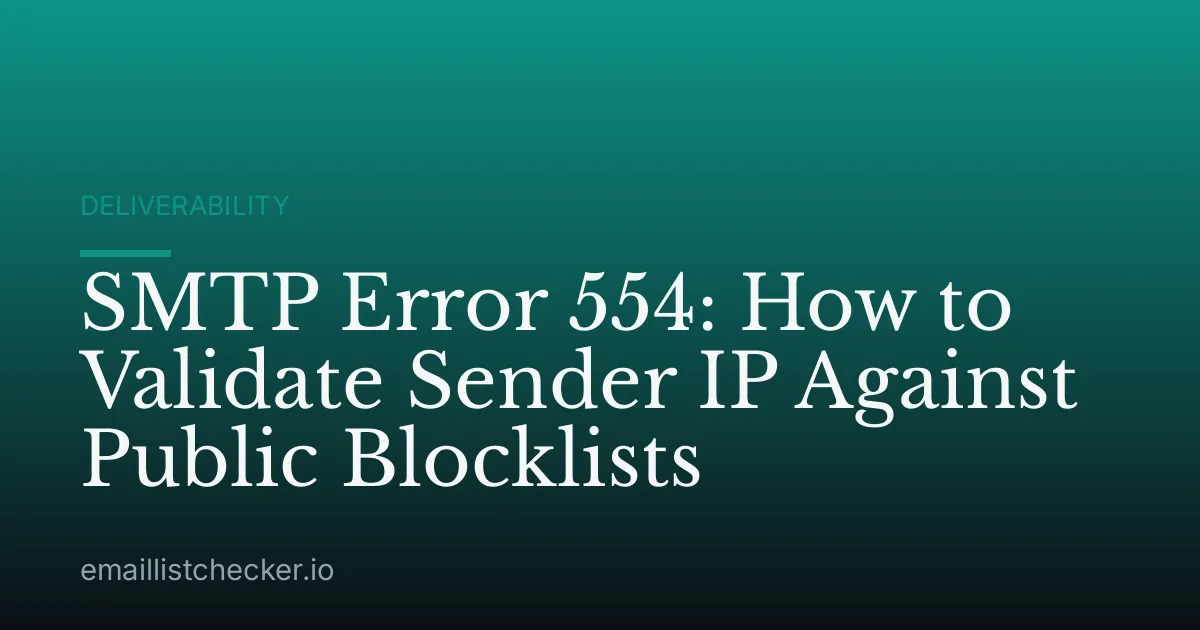 SMTP Error 554: How to Validate Sender IP Against Public Blocklists