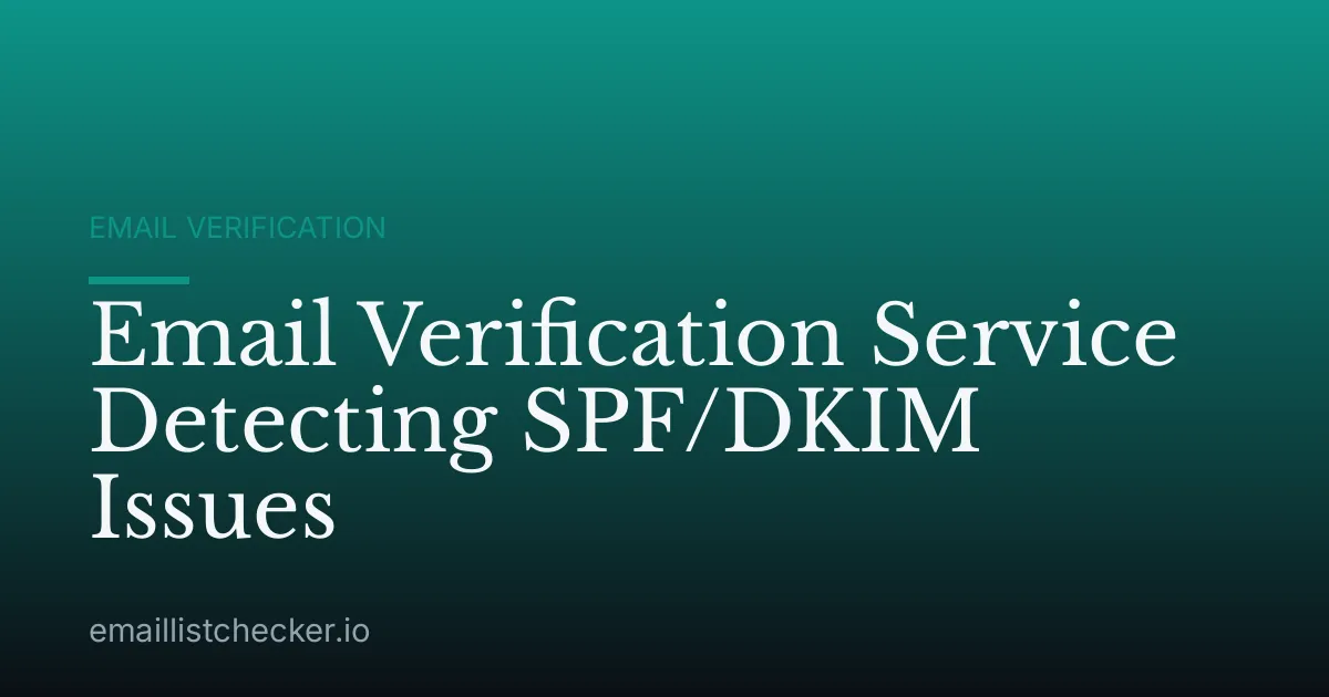 Email Verification Service Detecting SPF/DKIM Issues