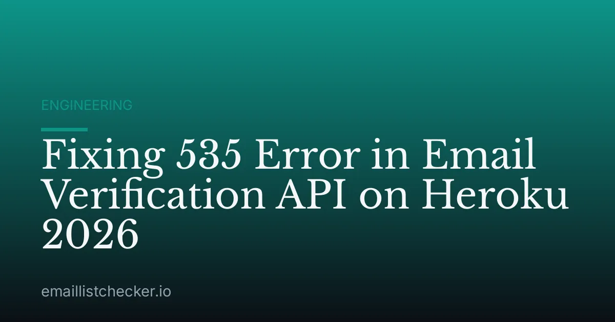 Fixing 535 Error in Email Verification API on Heroku 2026
