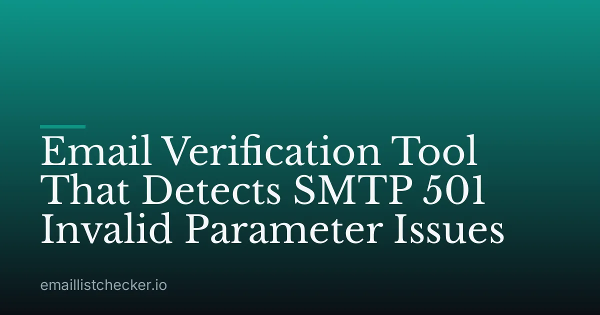 Email Verification Tool That Detects SMTP 501 Invalid Parameter Issues