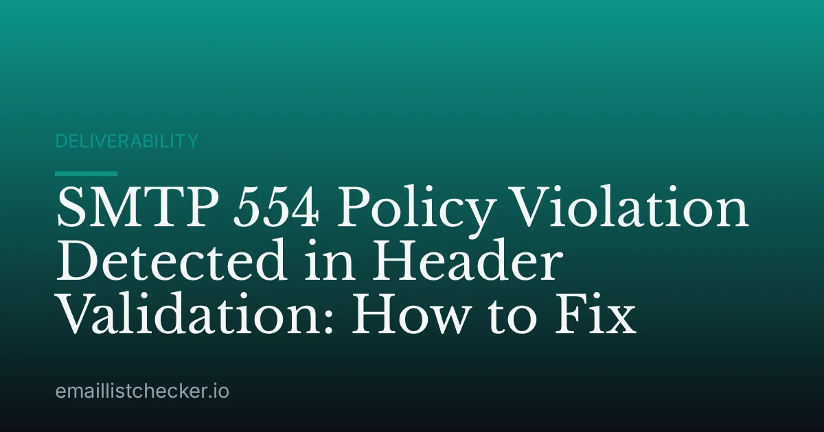 SMTP 554 Policy Violation Detected in Header Validation: How to Fix