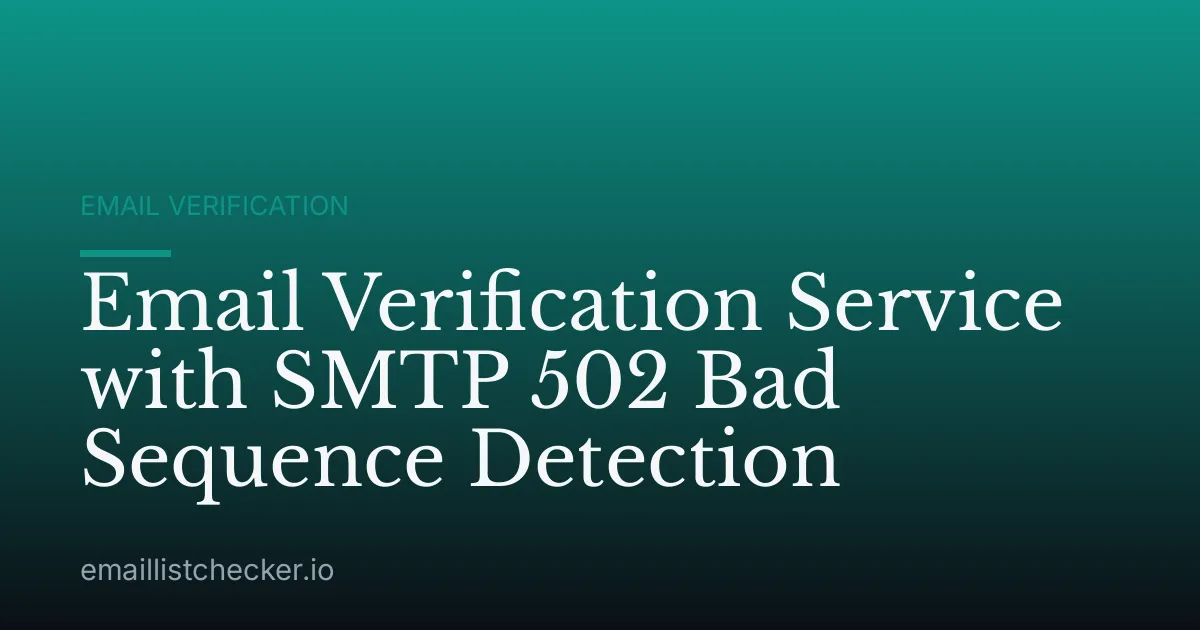 Email Verification Service with SMTP 502 Bad Sequence Detection
