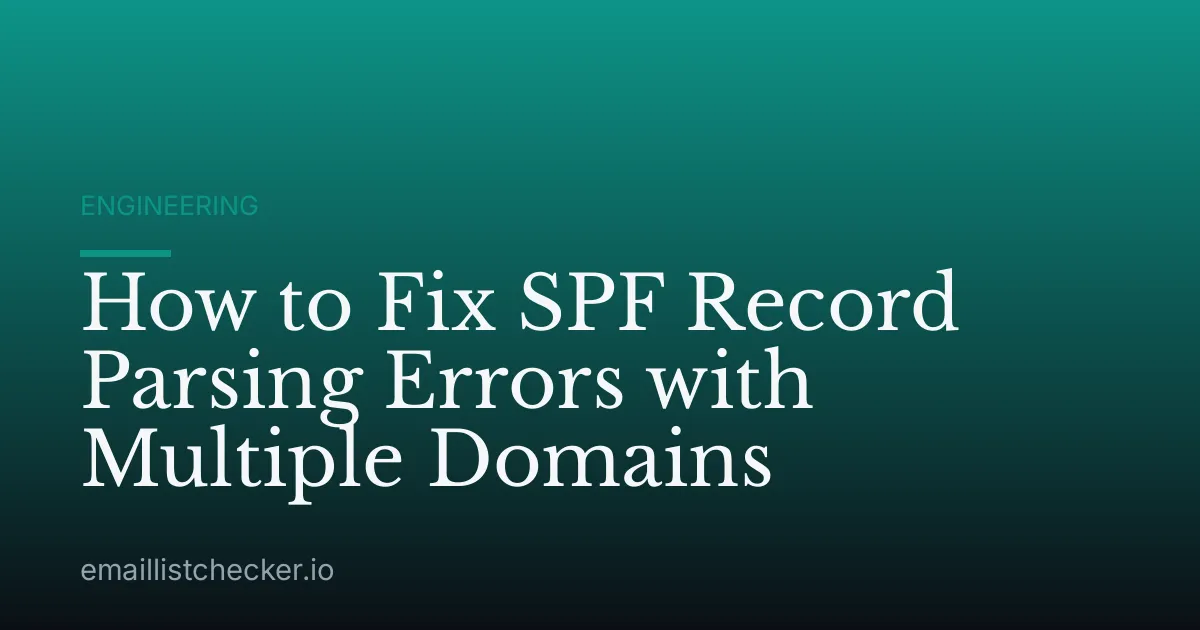 How to Fix SPF Record Parsing Errors with Multiple Domains