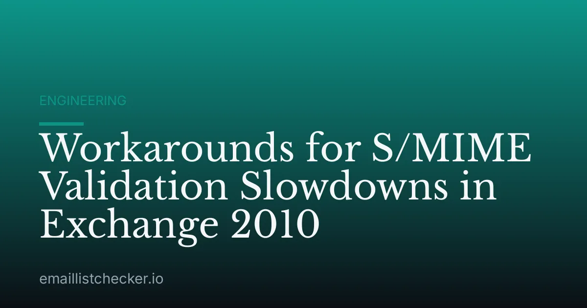 Workarounds for S/MIME Validation Slowdowns in Exchange 2010