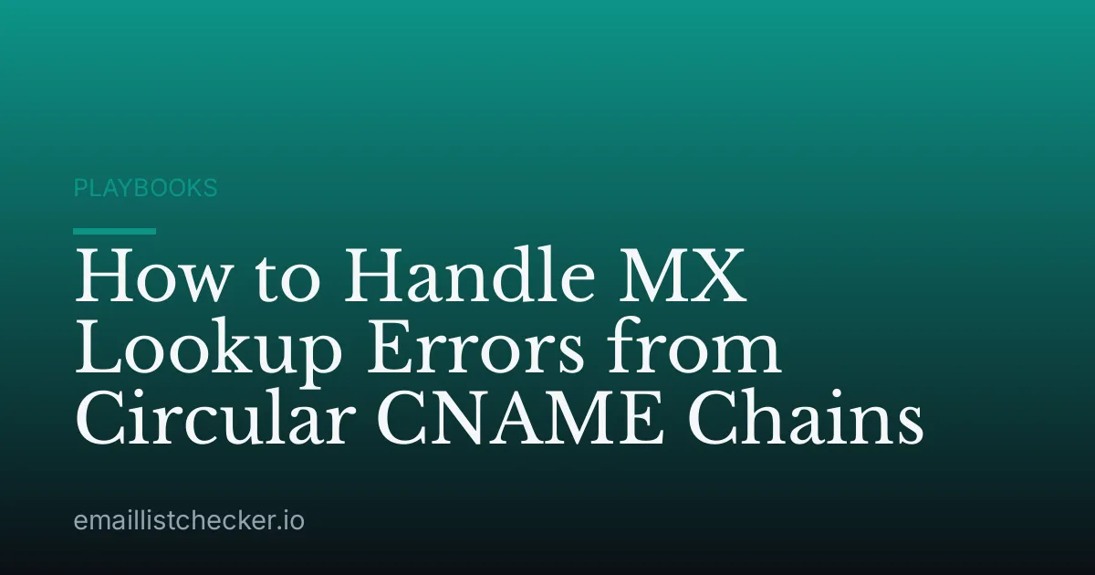 How to Handle MX Lookup Errors from Circular CNAME Chains