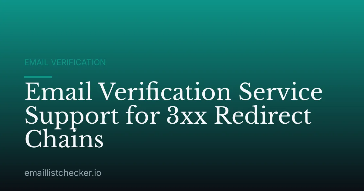 Email Verification Service Support for 3xx Redirect Chains