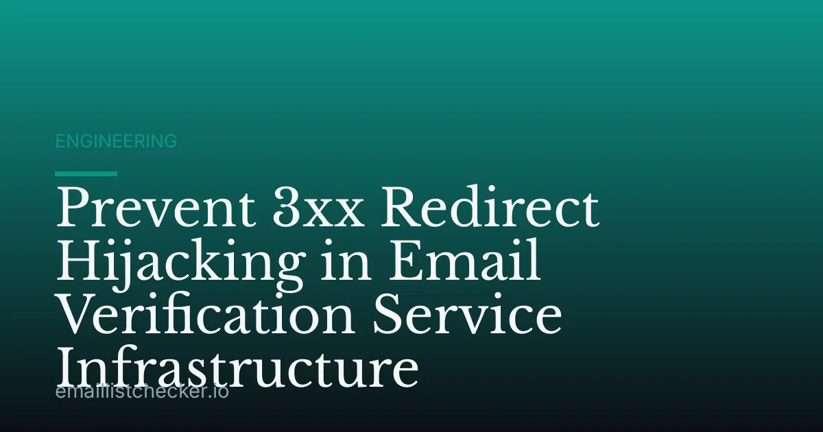 Prevent 3xx Redirect Hijacking in Email Verification Service Infrastructure