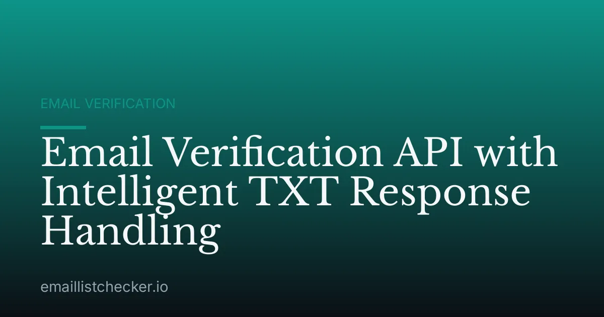 Email Verification API with Intelligent TXT Response Handling