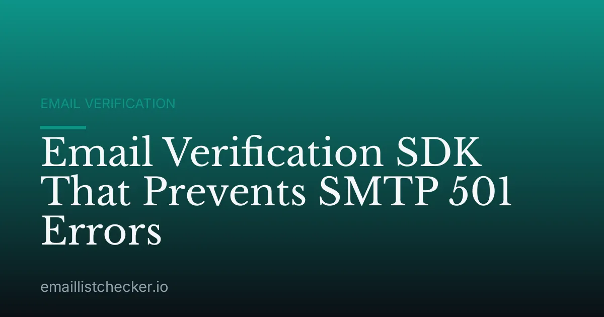Email Verification SDK That Prevents SMTP 501 Errors