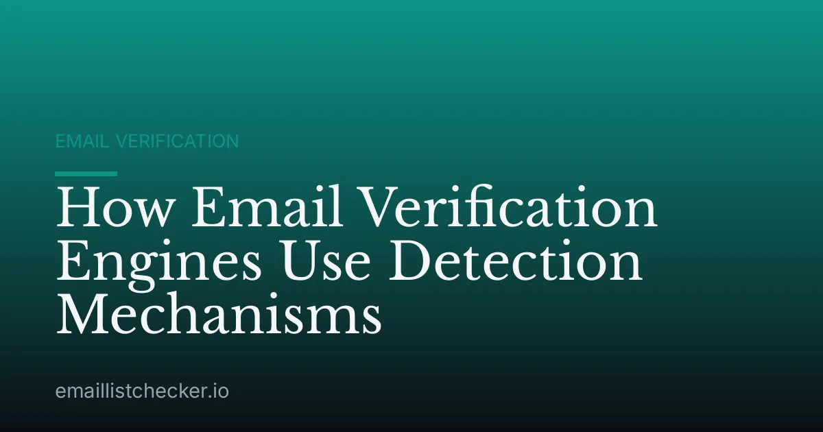 How Email Verification Engines Use Detection Mechanisms