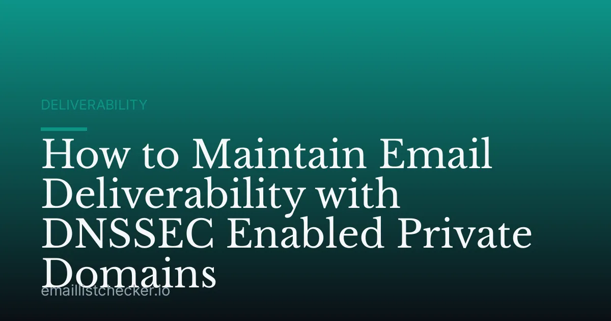 How to Maintain Email Deliverability with DNSSEC Enabled Private Domains