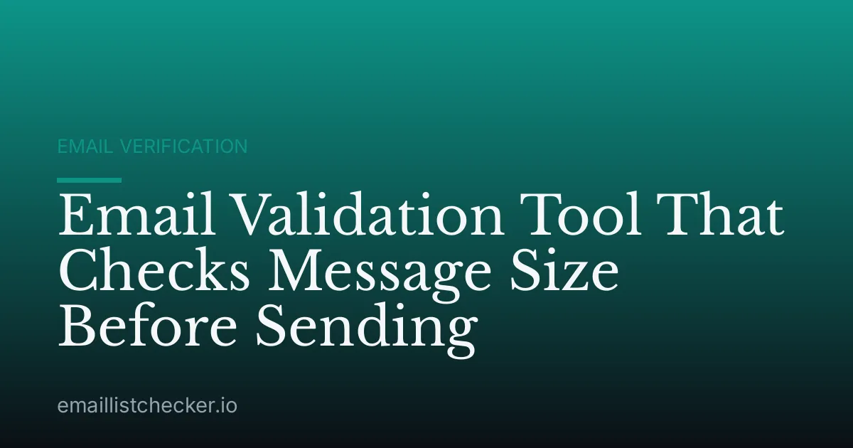 Email Validation Tool That Checks Message Size Before Sending