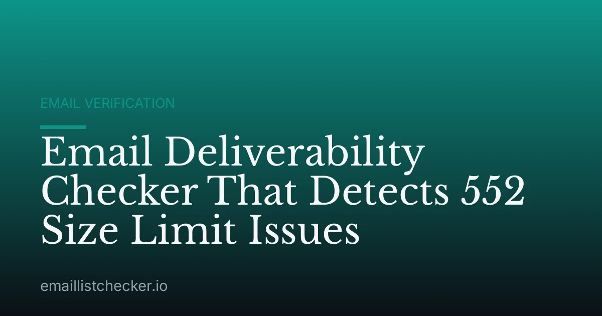 Email Deliverability Checker That Detects 552 Size Limit Issues