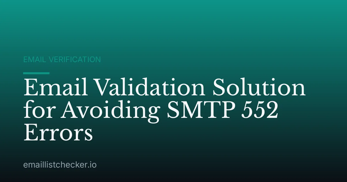 Email Validation Solution for Avoiding SMTP 552 Errors