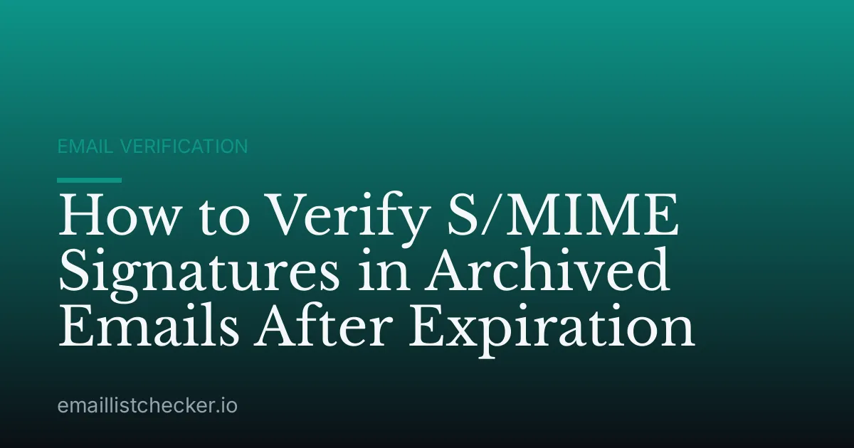 How to Verify S/MIME Signatures in Archived Emails After Expiration