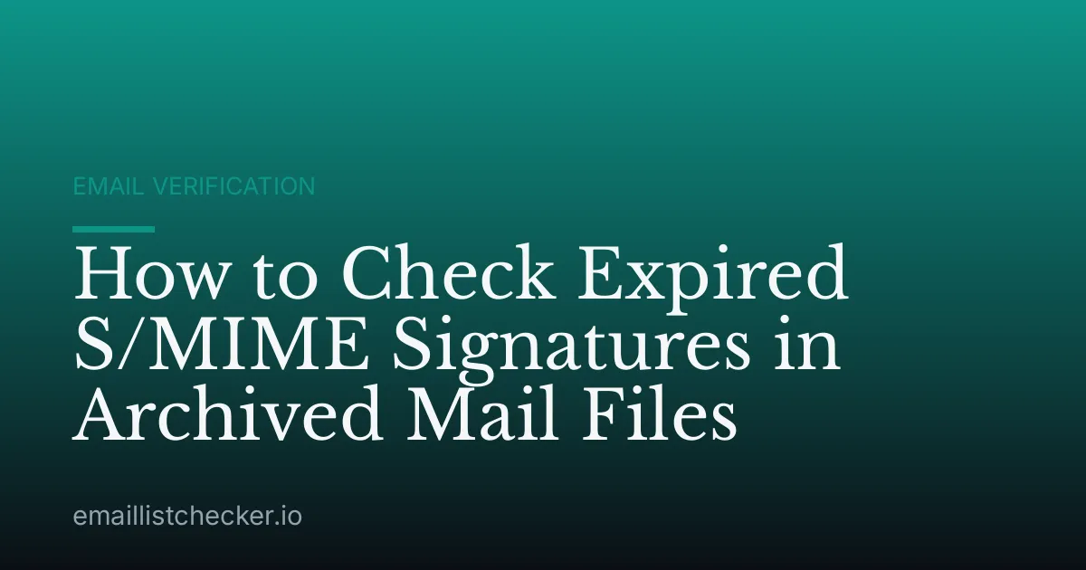 How to Check Expired S/MIME Signatures in Archived Mail Files