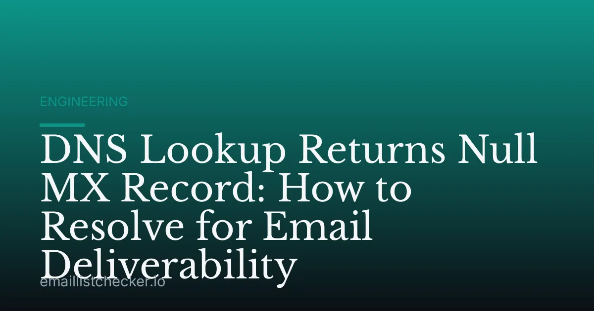 DNS Lookup Returns Null MX Record: How to Resolve for Email Deliverability