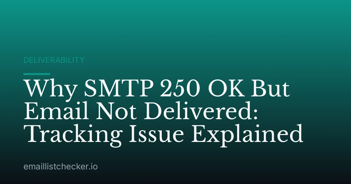 Why SMTP 250 OK But Email Not Delivered: Tracking Issue Explained