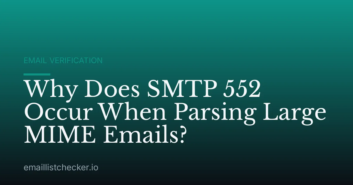 Why Does SMTP 552 Occur When Parsing Large MIME Emails?