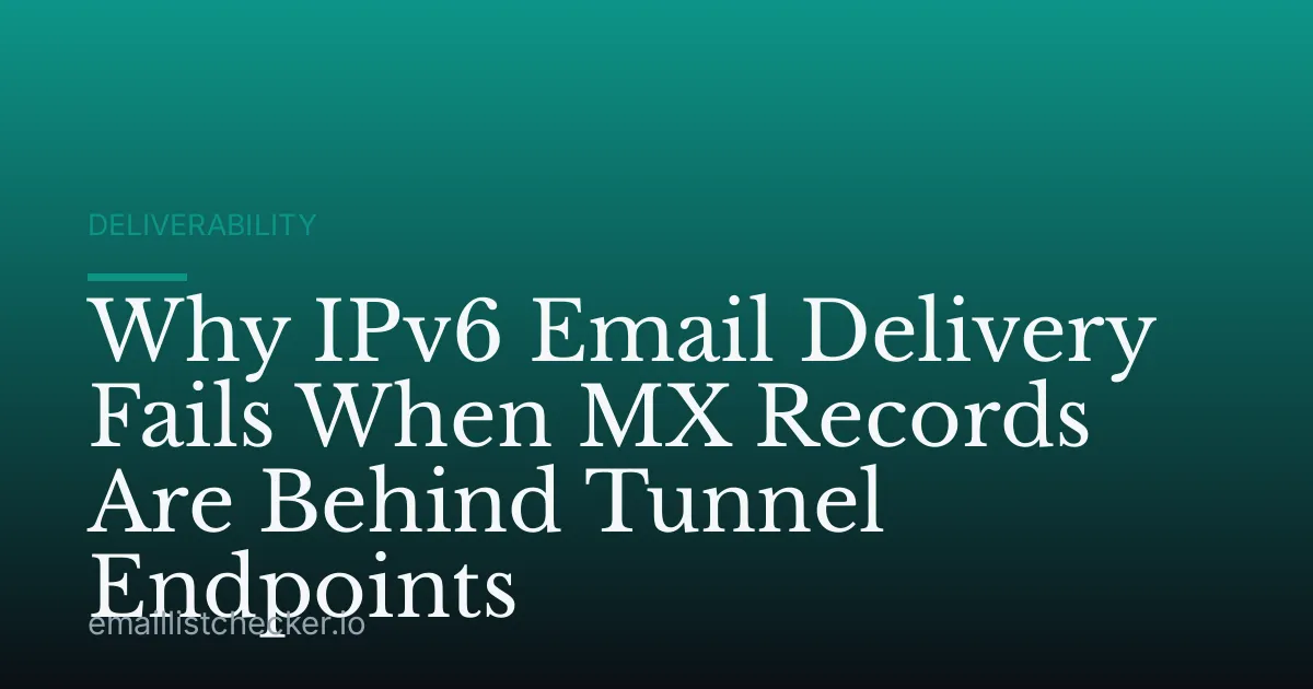 Why IPv6 Email Delivery Fails When MX Records Are Behind Tunnel Endpoints
