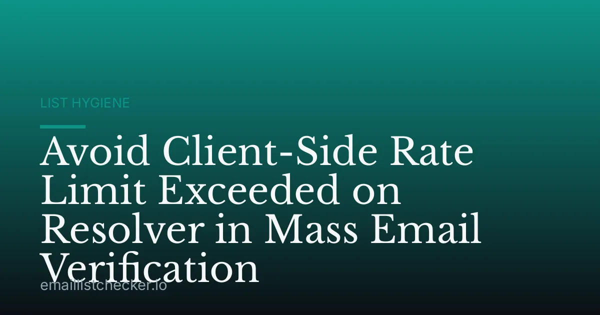 Avoid Client-Side Rate Limit Exceeded on Resolver in Mass Email Verification