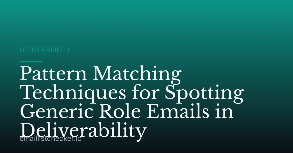 Pattern Matching Techniques for Spotting Generic Role Emails in Deliverability