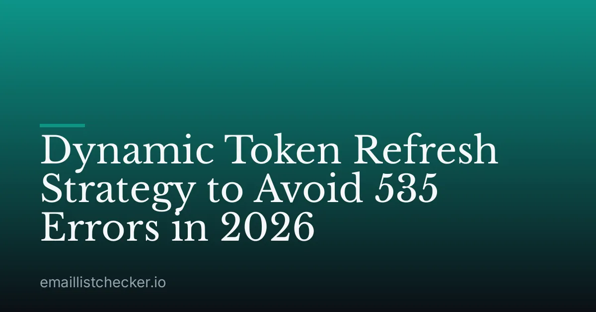 Dynamic Token Refresh Strategy to Avoid 535 Errors in 2026