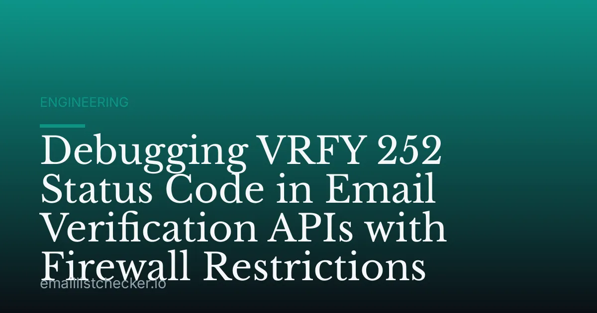 Debugging VRFY 252 Status Code in Email Verification APIs with Firewall Restrictions