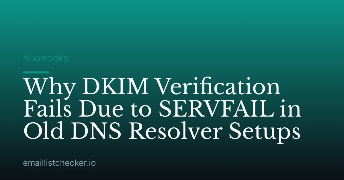 Why DKIM Verification Fails Due to SERVFAIL in Old DNS Resolver Setups