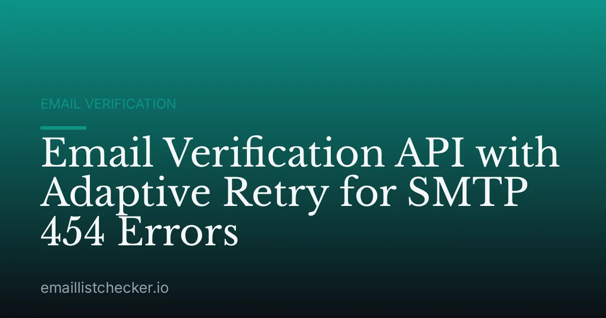 Email Verification API with Adaptive Retry for SMTP 454 Errors