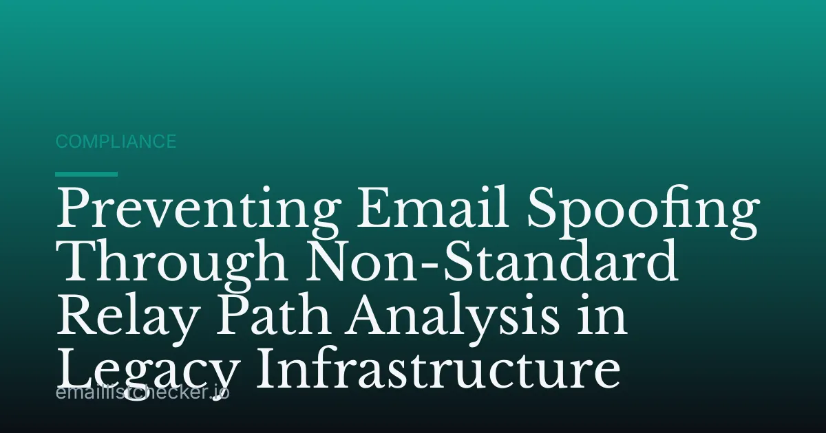 Preventing Email Spoofing Through Non-Standard Relay Path Analysis in Legacy Infrastructure