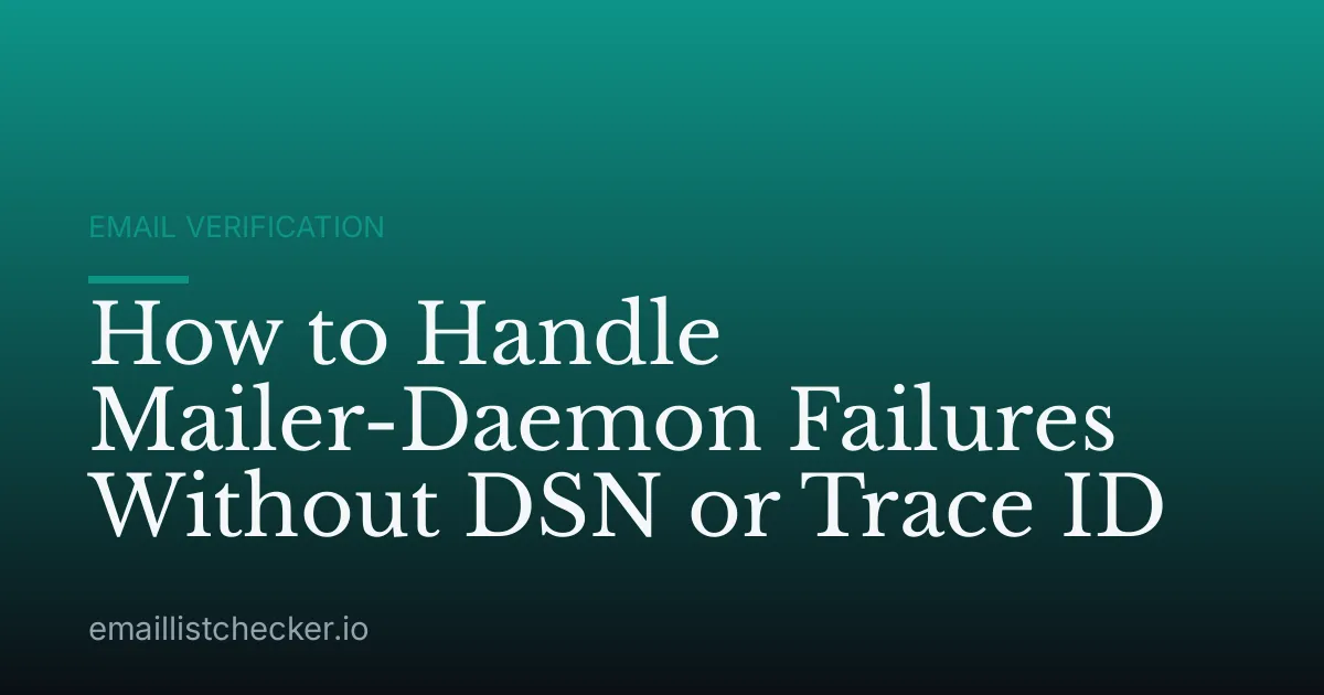 How to Handle Mailer-Daemon Failures Without DSN or Trace ID