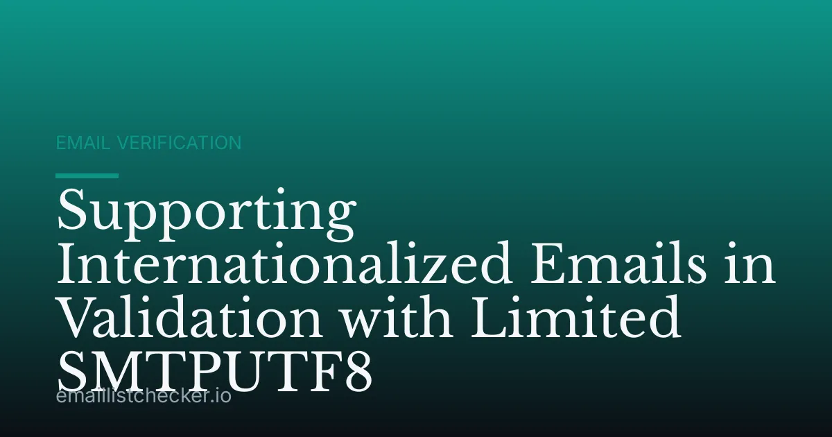 Supporting Internationalized Emails in Validation with Limited SMTPUTF8