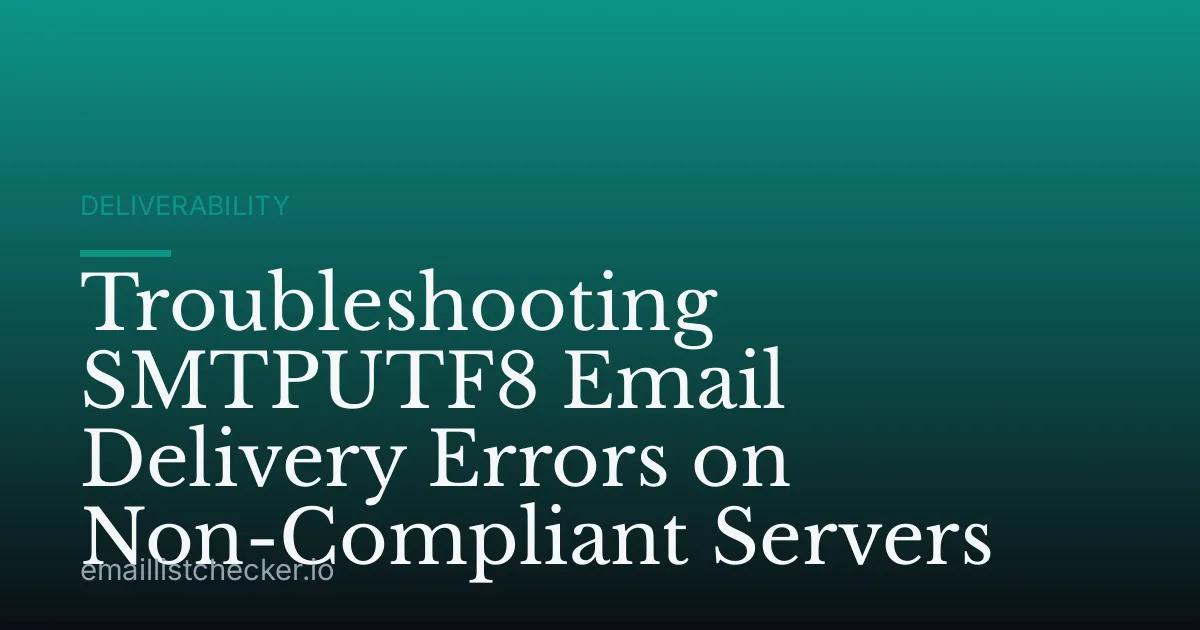 Troubleshooting SMTPUTF8 Email Delivery Errors on Non-Compliant Servers
