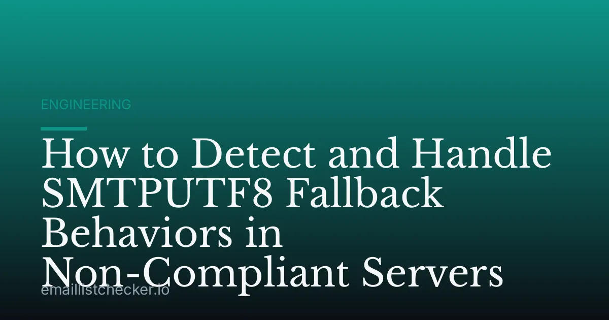 How to Detect and Handle SMTPUTF8 Fallback Behaviors in Non-Compliant Servers