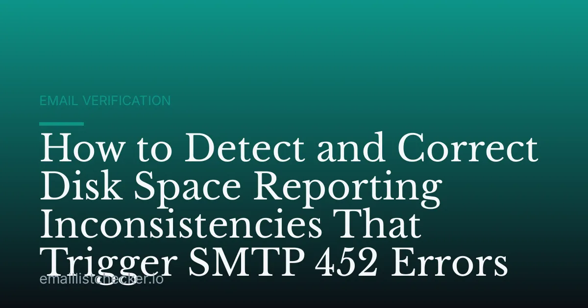 How to Detect and Correct Disk Space Reporting Inconsistencies That Trigger SMTP 452 Errors