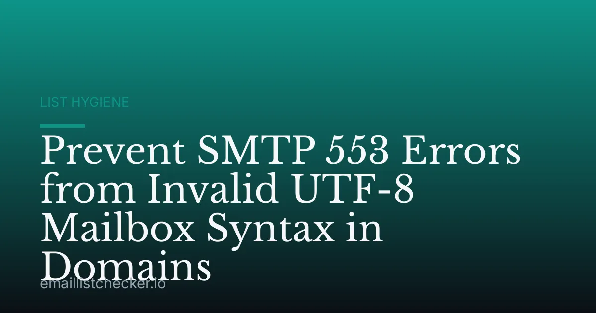 Prevent SMTP 553 Errors from Invalid UTF-8 Mailbox Syntax in Domains