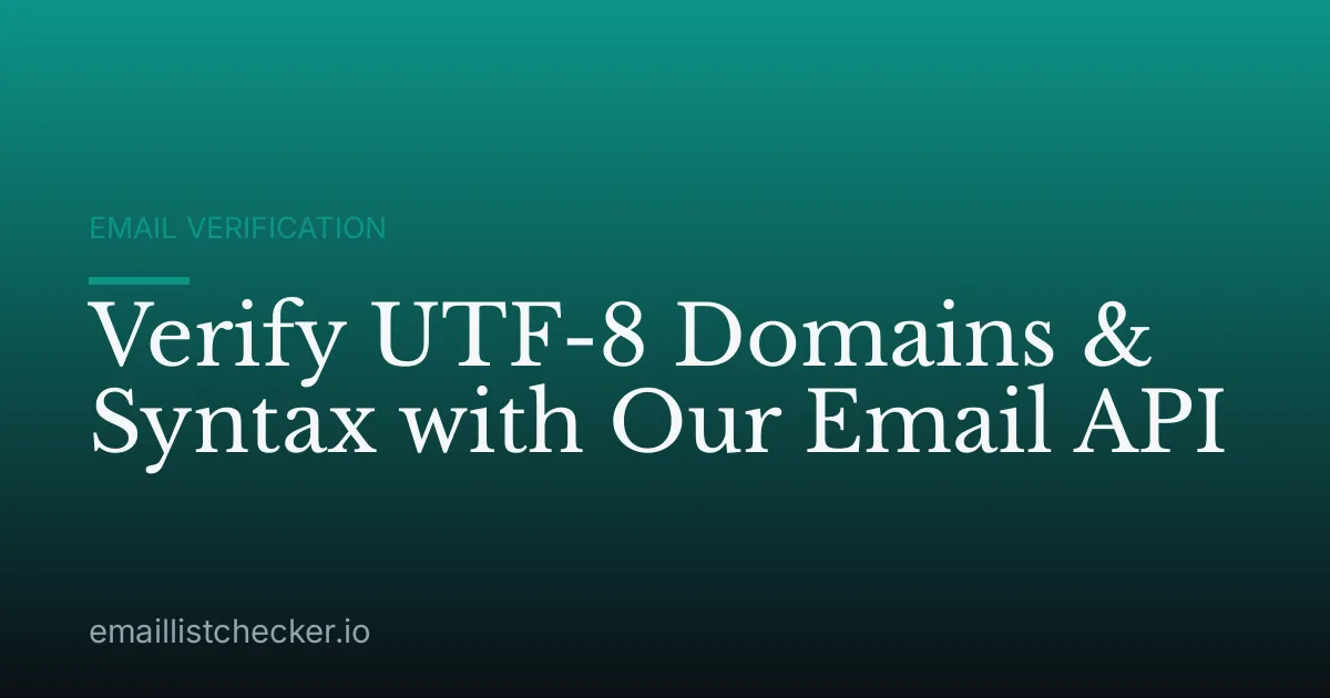 Verify UTF-8 Domains & Syntax with Our Email API