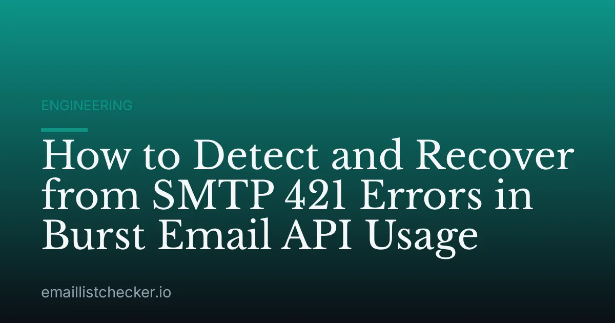 How to Detect and Recover from SMTP 421 Errors in Burst Email API Usage