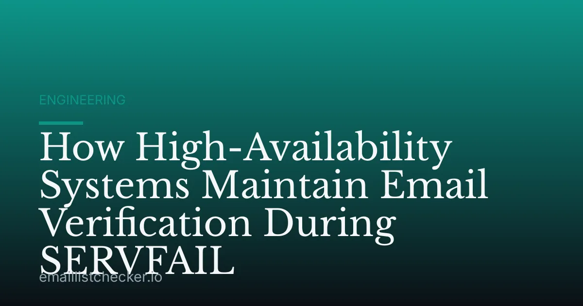 How High-Availability Systems Maintain Email Verification During SERVFAIL