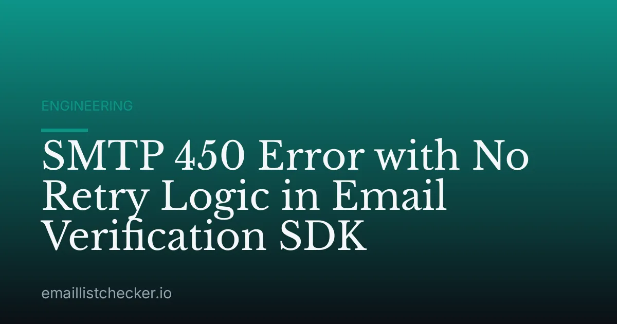 SMTP 450 Error with No Retry Logic in Email Verification SDK