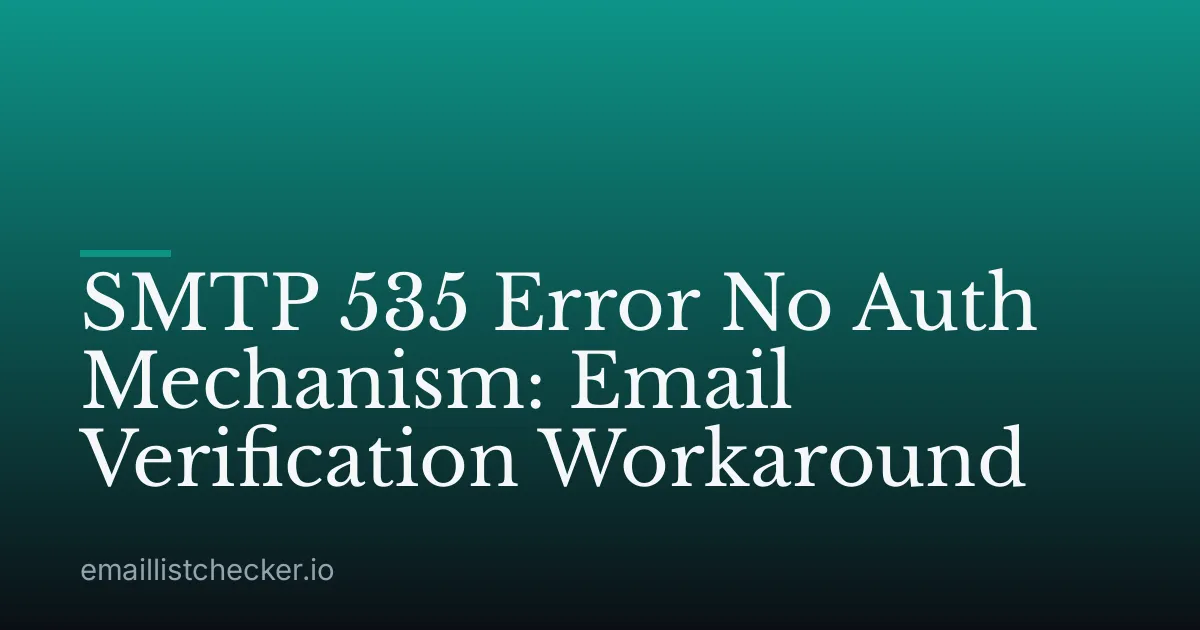 SMTP 535 Error No Auth Mechanism: Email Verification Workaround